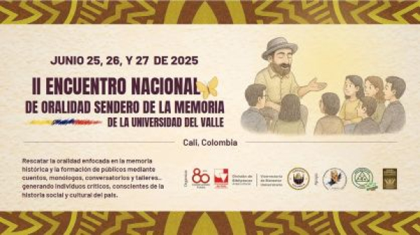 II Encuentro Nacional de Oralidad “Sendero de la memoria” de la Universidad del Valle
